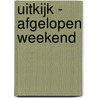 Uitkijk - afgelopen weekend by Vaes