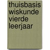 Thuisbasis wiskunde vierde leerjaar door Sannen