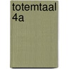 Totemtaal 4a door Centrum Taal En Onderwijs
