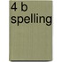 4 b Spelling