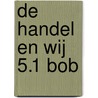De handel en wij 5.1 bob door Snoeck
