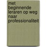 Met beginnende leraren op weg naar professionaliteit door Cautreels