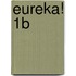 Eureka! 1b