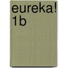 Eureka! 1b by Werkgroep Nawe