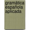 Gramática española aplicada door Delbeque