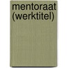 Mentoraat (werktitel) door van Petegem-Vanhoof