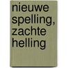 Nieuwe spelling, zachte helling door J. Uyttendaele
