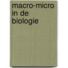 Macro-micro in de Biologie by J. Vincke