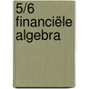 5/6 Financiële algebra by Rottiers