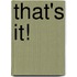That's it!
