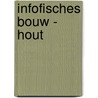 Infofisches bouw - hout by Unknown