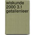 Wiskunde 2000 3.1 getallenleer