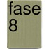 Fase 8