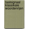 Taalsignaal klassikale woordenrijen by R. van Hul