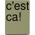 C'est ca!