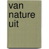 Van nature uit by M. Oreel