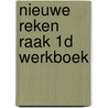 Nieuwe reken raak 1D werkboek door G. deboyser