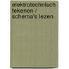 Elektrotechnisch tekenen / schema's lezen door M. de Bruijn