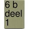 6 B deel 1 door Korthoudt