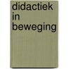 Didactiek in beweging door Janssens