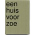 Een huis voor Zoe