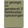 Zo gezegd, zo gerekend! 2 tafelboekje oplossingen door Sannen