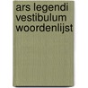 Ars legendi vestibulum woordenlijst door R. Zenaers