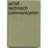 Actief - technisch communiceren door Helsen