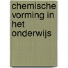 Chemische vorming in het onderwijs door Gerard Brandt