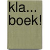 Kla... boek! door Onbekend