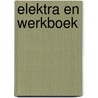 Elektra en werkboek door W. boodts