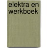 Elektra en werkboek by W. boodts
