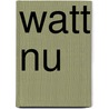 Watt nu door Michils