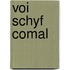 Voi schyf comal