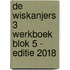 De Wiskanjers 3 Werkboek Blok 5 - Editie 2018