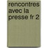 Rencontres avec la presse fr 2