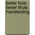 Beter huis liever thuis handleiding