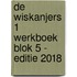De Wiskanjers 1 Werkboek Blok 5 - Editie 2018