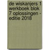 De Wiskanjers 1 Werkboek Blok 7 Oplossingen - Editie 2018 by Auteurs Diverse