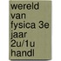 Wereld van fysica 3e jaar 2u/1u handl