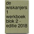 De Wiskanjers 1 Werkboek Blok 2 - Editie 2018