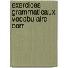Exercices grammaticaux vocabulaire corr door Barbara Berger
