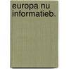 Europa nu informatieb. door Onbekend