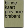 Blinde kaart provincie brabant by Neyt