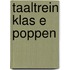Taaltrein klas e poppen