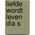 Liefde wordt leven dia s