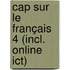 Cap sur le français 4 (incl. online ICT)