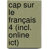 Cap sur le français 4 (incl. online ICT) door X