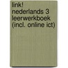 LiNk! Nederlands 3 Leerwerkboek (incl. online ICT) door Devreese Divina De Doncker Roel