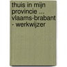 Thuis in mijn provincie ... Vlaams-Brabant - Werkwijzer door R. Smillemaeckers